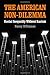 The American Non-Dilemma: Racial Inequality Without Racism