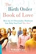 The Birth Order Book of Love: How the #1 Personality Predictor Can Help You Find 