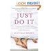 Just Do It: How One Couple Turned Off the TV and Turned On Their Sex Lives for 101 Days (No Excuses!)