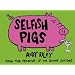 Selfish Pigs