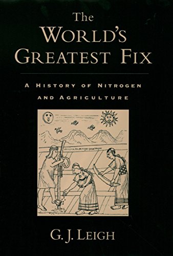 The Worlds Greatest Fix: A History of Nitrogen and Agriculture
