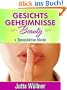 Gesichtsgeheimnisse Beauty - 50 Tipps Naturkosmetik zur Steigerung Ihrer Ausstrahlung mit der Bonuslektion: H�nde