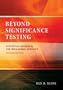 Beyond Significance Testing: Statistics Reform in the Behavioral Sciences