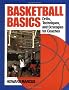 Basketball Basics: Drills, Techniques and Strategies for Coaches