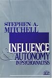 Influence and Autonomy in Psychoanalysis (Relational Perspectives Book Series) (Relational Perspectives Book Series),
Stephen A. Mitchell