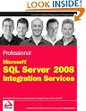 Professional Microsoft SQL Server 2008 Integration Services (Wrox Programmer to Programmer)