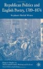 Republican Politics and English Poetry, 1789-1874 (Palgrave Studies in Nineteenth-Century Writing and Culture)