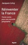 R�inventer la France : Trente cartes...