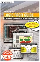 Logic Profi Guide: Know-how f&uuml;r bessere Musikproduktionen
