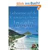 Liebesreise auf die Kanarischen Inseln: 1. St�rmisches Spiel auf Lanzarote, 2. Komm mit nach Teneriffa, 3. Unser Traum begann auf La Gomera