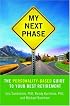 My Next Phase: The Personality-Based Guide to Your Best Retirement