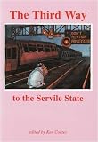 The Third Way to the Servile State