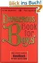 Dangerous Book for Boys: Das einzig wahre Handbuch f�r V�ter und ihre S�hne