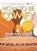 How to be Comfy: Brilliant ways to make your house a home How to be Comfy: Brilliant ways to make your house a home