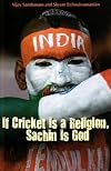 If Cricket is a Religion, Sachin is God