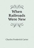 When Railroads Were New
