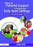 Setting Up Parental Support in Schools and Early Years Settings: A Practical Guide