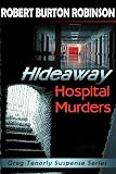 Hideaway Hospital Murders (Greg Tenorly Suspense Series - #2)