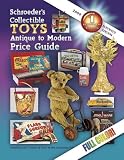Schroeder s Collectible Toys, Antique to Modern Price Guide - 2008: Identification and Values of over 20,000 Collectible Toys