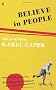 Believe in People: The Essential Karel Capek