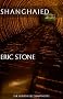 SHANGHAIED (The Ray Sharp Novels)
