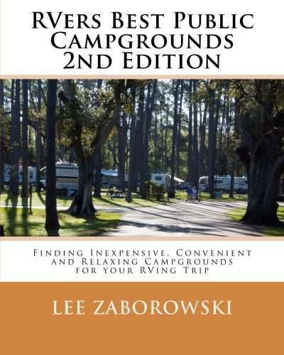 Rvers Best Public Campgrounds: Finding Inexpensive, Convenient and Relaxing Campgrounds for your RVing Trip