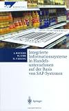 Integrierte Informationssysteme in Handelsunternehmen auf der Basis von SAP-Systemen (SAP Kompetent) (German Edition)