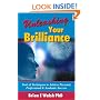 Unleashing Your Brilliance: Tools & Techniques to Achieve Personal, Professional & Academic Success