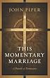 Image of This Momentary Marriage: A Parable of Permanence