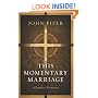 This Momentary Marriage: A Parable of Permanence