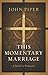 This Momentary Marriage: A Parable of Permanence