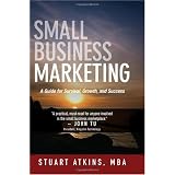 SmallBusinessMarketing:AGuideforSurvivalGrowthandSuccess