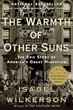 The Warmth of Other Suns: The Epic Story of America`s Great Migration