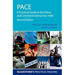PACE: A Practical Guide to the Police and Criminal Evidence Act 1984 (Blackstone's Practical Policing)