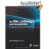 De XML � InDesign pour les graphistes : Guide pratique pour automatiser maquettes et flux de production