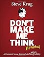 Don't Make Me Think, Revisited: A Common Sense Approach to Web Usability (3rd Edition) (Voices That Matter)
