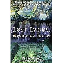 Lost Lands, Forgotten Realms (Sunken Continents, Vanished Cities, and the Kingdoms That History Misplaced Easyread Super Large 24pt Edition) (Paperback)