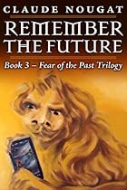  Remember the Future (Fear of the Past)