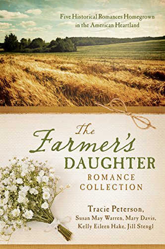 The Farmer's Daughter Romance Collection: Five Historical Romances Homegrown in the American Heartland