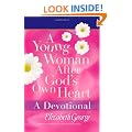 A Young Woman After Gods Own Heart Devotional