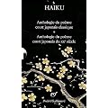 Haiku : 2 volumes : Anthologie du po�me court japonais ; Le po�me court japonais d'aujourd'hui