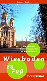 Wiesbaden zu Fu�: Die sch�nsten Sehensw�rdigkeiten zu Fu� entdecken
