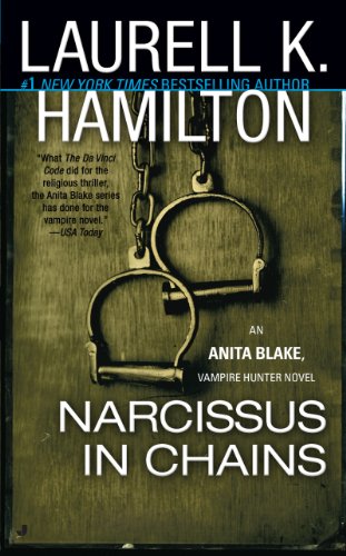 Narcissus in Chains: An Anita Blake, Vampire Hunter Novel