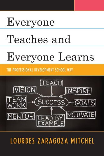 Everyone Teaches and Everyone Learns: The Professional Development School Way