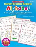 Instant Practice Packets: Alphabet: Ready-to-Go Activity Pages That Help Children Build Alphabet Recognition and Letter Formation Skills (Teaching Resources)