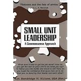 Small Unit Leadership: A Commonsense Approachby Dandridge M. Malone