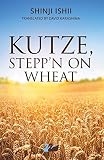 Kutze, stepp'n on wheat
