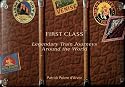 First Class: Legendary Train Journeys Around the World