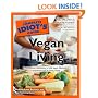 The Complete Idiot's Guide to Vegan Living