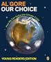Our Choice: How We Can Solve the Climate Crisis (Young Reader Edition)